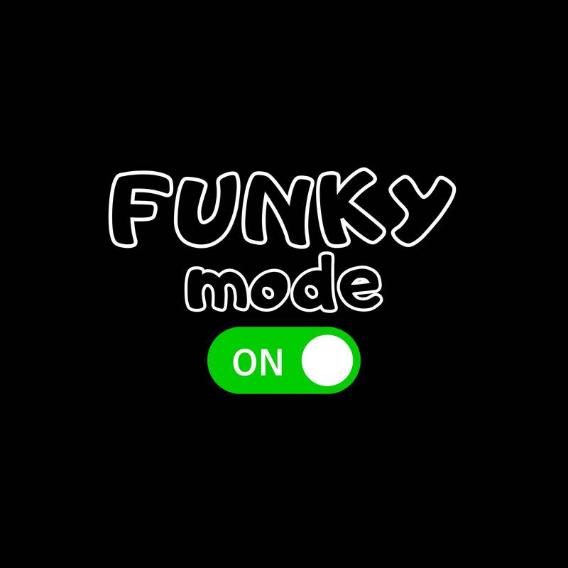Funky Mode On
