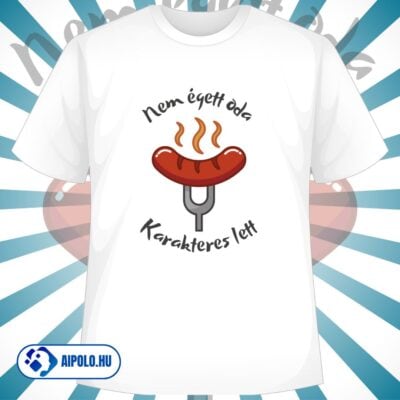 Nem égett oda, karakteres lett
