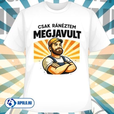 Csak ránéztem, megjavult