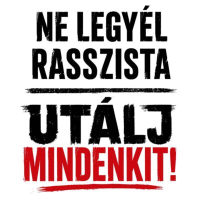 Ne legyél rasszista