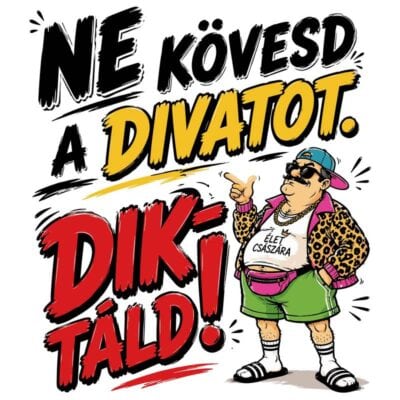 Ne kövesd a divatot