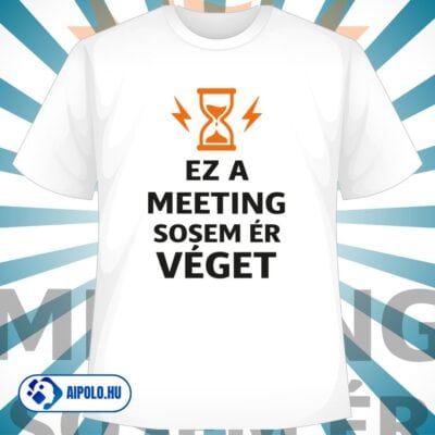 Ez a meeting sosem ér véget