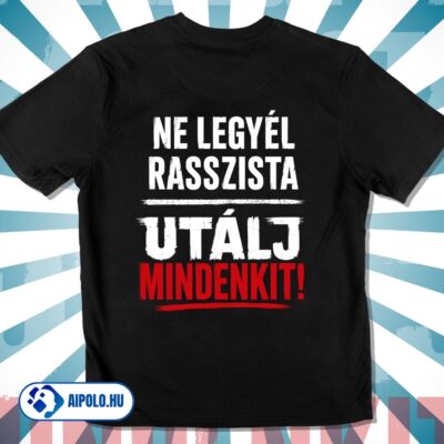 Ne legyél rasszista