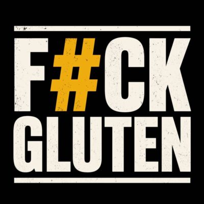 Fuck Gluten