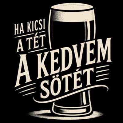 Ha kicsi a tét a kedvem sötét - Sör