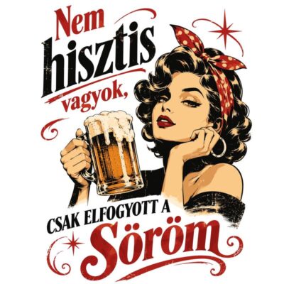 Nem hisztis vagyok női sörös
