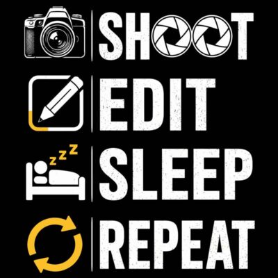 Shoot Edit Sleep Repeat