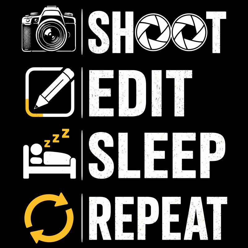 Shoot Edit Sleep Repeat