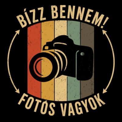 Bízz bennem fotós vagyok
