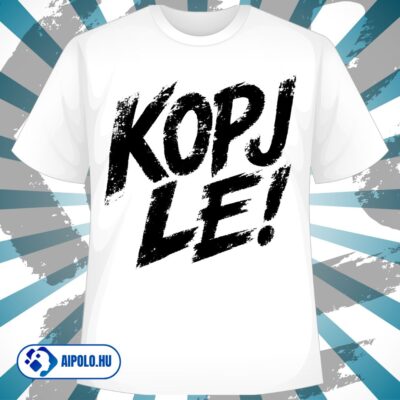 Kopj le!