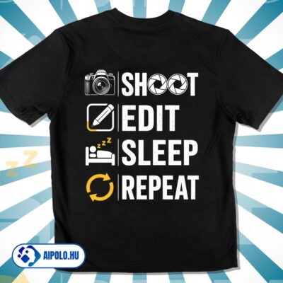 Shoot Edit Sleep Repeat