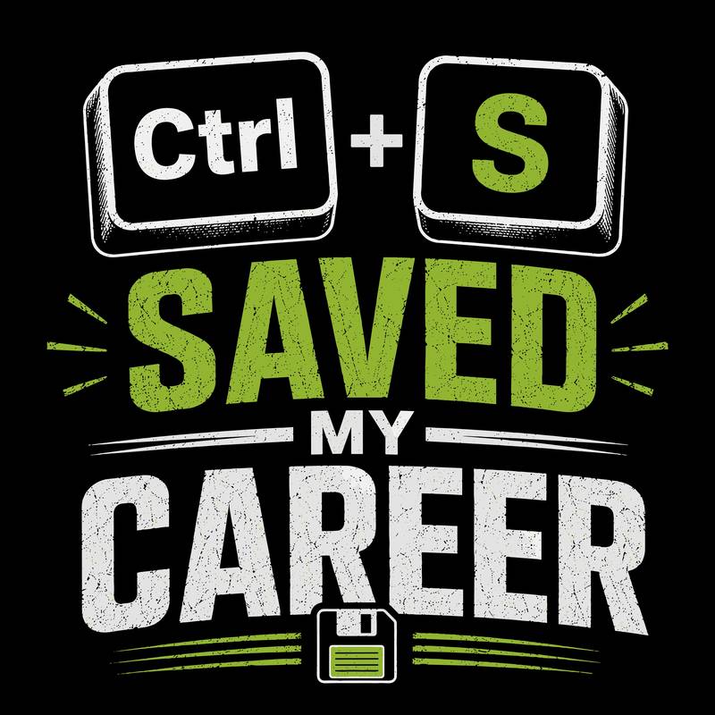 Ctrl + S Saved My Career