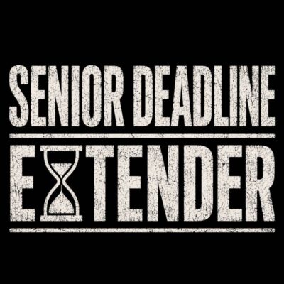 Senior Deadline Extender