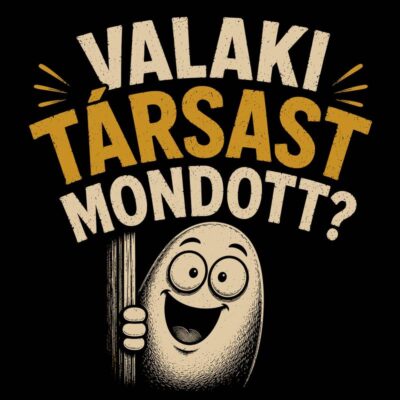 Valaki társast mondott?
