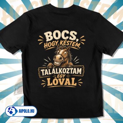 Bocs, hogy késtem, találkoztam egy lóval