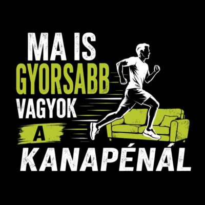 Ma is gyorsabb vagyok a kanapénál