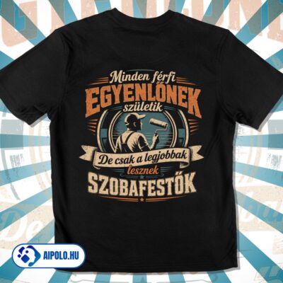 Minden férfi egyenlőnek születik szobafestő