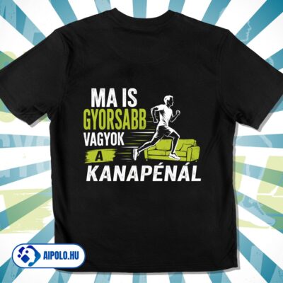 Ma is gyorsabb vagyok a kanapénál