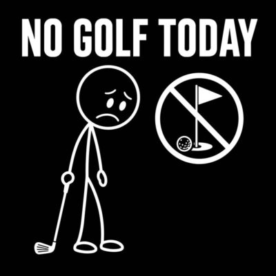 No Golf Today