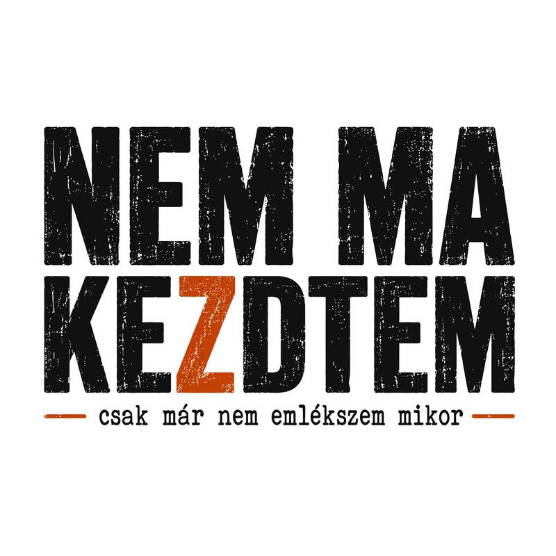Nem ma kezdtem