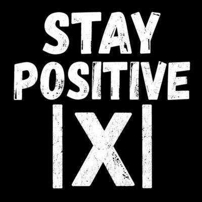 Stay Positive