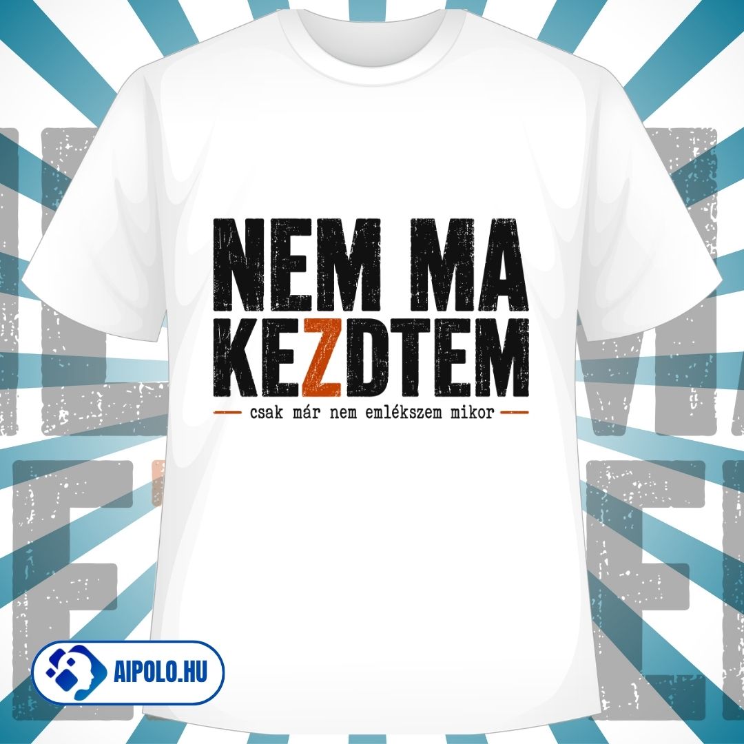 Nem ma kezdtem