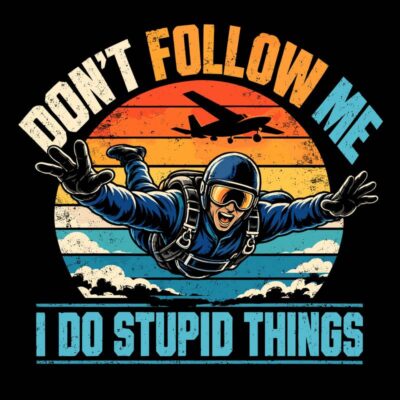 I Do Stupid Things