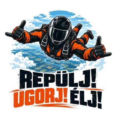 Repülj! Ugorj! Élj!