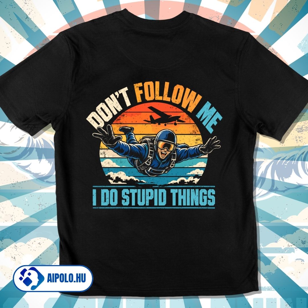 I Do Stupid Things