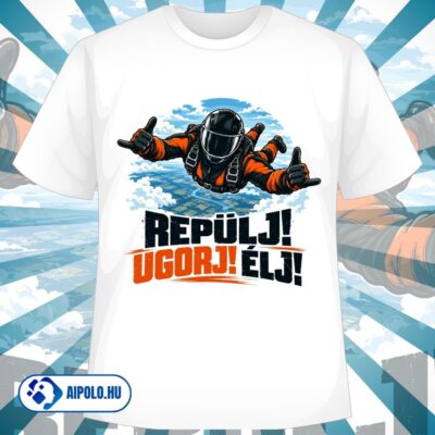 Repülj! Ugorj! Élj!