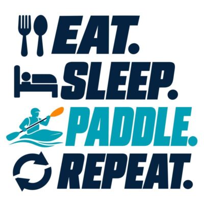 Eat Sleep Paddle Repeat