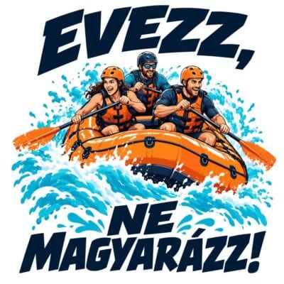 Evezz, ne magyarázz!