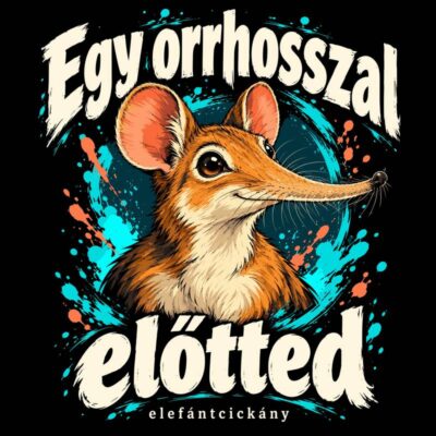 Egy orrhosszal előtted – Vicces elefántcickány póló