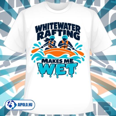 Whitewater Rafting Makes Me Wet